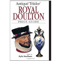 Antique Trader Royal Doulton Price Guide Antique Trader Royal Doulton Price Guide Paperback