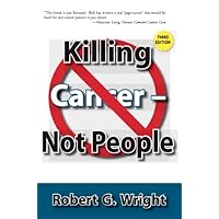 Killing Cancer Not People New 3rd Edition