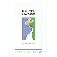 THE DYING PROCESS: a guide for caregivers
