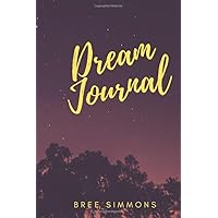 Dream Journal : Share Inspire and Believe Paperback Edition 6 X 9 (Kenosis Books - Be the Best YOU: Self Improvement Series!)