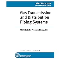 ASME B31.8-2020: Gas Transmission and Distribution Piping Systems