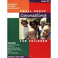 Small Group Counseling for Children K-2 Small Group Counseling for Children K-2 Paperback