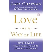 Love as a Way of Life: Seven Keys to Transforming Every Aspect of Your Life Love as a Way of Life: Seven Keys to Transforming Every Aspect of Your Life Paperback Audible Audiobook Kindle Hardcover Audio CD