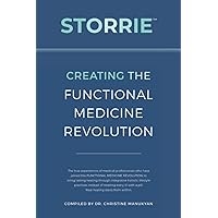 STORRIE: Creating The Functional Medicine Revolution STORRIE: Creating The Functional Medicine Revolution Paperback Kindle
