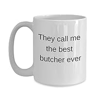 Best Butcher Ever Mug - Gift Idea for Meat Seller, Butcher Shop Owner, Gag Butcher Gift, Meat Cutter Gift