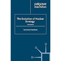 The Evolution of Nuclear Strategy, Third Edition The Evolution of Nuclear Strategy, Third Edition Paperback Kindle Hardcover