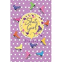 Skate Girl Journal: Blank Lined Journal for the Ice Skater. Cute Notebook and Novelty Gift for Girls Who Love Ice Skating. Ice Skating Journal for ... Notes, or as a Training/Practice Planner.