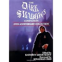 The Dark Shadows Companion: 25th Anniversary Collection The Dark Shadows Companion: 25th Anniversary Collection Kindle Paperback Hardcover Audio CD