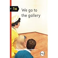 We Go to the Gallery (Dung Beetle Reading Scheme 1a) We Go to the Gallery (Dung Beetle Reading Scheme 1a) Hardcover