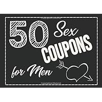 50 Sex Coupons For Men: 50th Birthday Gift For Men - Anniversary Gift For Him - Dirty Gift For Husband