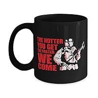 Funny Firefighter Mug, The Hotter You Get The Faster We Come Fire Dept, Firefighter Captain, Future Firefighter/Retired Fireman, EMT Mug, Lieutenant, W1873
