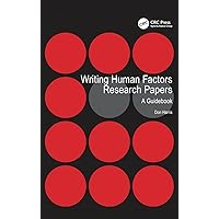 Writing Human Factors Research Papers: A Guidebook Writing Human Factors Research Papers: A Guidebook Hardcover Kindle Paperback