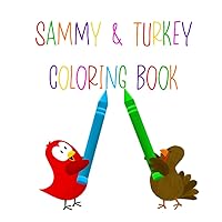 Sammy & Turkey Coloring Book: A Coloring Book for Kids and Adults Sammy & Turkey Coloring Book: A Coloring Book for Kids and Adults Paperback