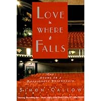 Love Is Where It Falls: The Story of a Passionate Friendship Love Is Where It Falls: The Story of a Passionate Friendship Hardcover Kindle Paperback Audio, Cassette