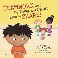 Teamwork Isn't My Thing, and I Don't Like to Share! (Best Me I Can Be! Series) Teamwork Isn't My Thing, and I Don't Like to Share! (Best Me I Can Be! Series) Paperback Kindle Audio CD