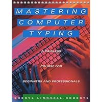 Mastering Computer Typing: A Painless Course for Beginners and Professionals Mastering Computer Typing: A Painless Course for Beginners and Professionals Hardcover