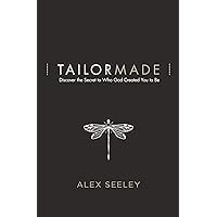 Tailor Made: Discover the Secret to Who God Created You to Be Tailor Made: Discover the Secret to Who God Created You to Be Paperback Audible Audiobook Kindle Audio CD