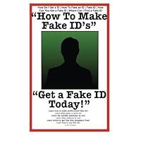 How To Make Fake ID's! How Do I Get a ID | How To Fake an ID | Fake ID | How Can You Get a Fake ID | Where Can I Find a Fake ID Get a Fake ID Today!? How To Make Fake ID's! How Do I Get a ID | How To Fake an ID | Fake ID | How Can You Get a Fake ID | Where Can I Find a Fake ID Get a Fake ID Today!? Paperback