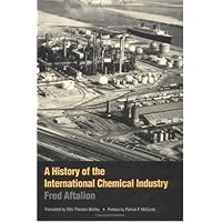 A History of the International Chemical Industry (Chemical Sciences in Society Series) illustrated edition by Aftalion, Fred published by Univ of Pennsylvania Pr Hardcover A History of the International Chemical Industry (Chemical Sciences in Society Series) illustrated edition by Aftalion, Fred published by Univ of Pennsylvania Pr Hardcover Hardcover Paperback