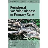 Peripheral Vascular Disease in Primary Care (Chronic Diseases in Primary Care) Peripheral Vascular Disease in Primary Care (Chronic Diseases in Primary Care) Paperback