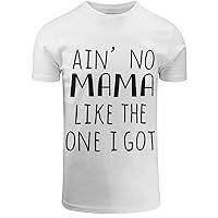 Ain't No Mama Like The One I Got Mens Shirt Love My Momma Tee