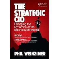 The Strategic CIO: Changing the Dynamics of the Business Enterprise The Strategic CIO: Changing the Dynamics of the Business Enterprise Hardcover Kindle