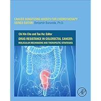 Drug Resistance in Colorectal Cancer: Molecular Mechanisms and Therapeutic Strategies (Volume 8) (Cancer Sensitizing Agents for Chemotherapy, Volume 8) Drug Resistance in Colorectal Cancer: Molecular Mechanisms and Therapeutic Strategies (Volume 8) (Cancer Sensitizing Agents for Chemotherapy, Volume 8) Hardcover Kindle