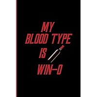 my blood type is WIN-O: Small Funny Lined Notebook / Journal for Wine Lovers my blood type is WIN-O: Small Funny Lined Notebook / Journal for Wine Lovers Paperback