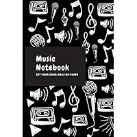 Music Notebook: Get Your Song Ideas on Paper: Notebook and Blank Sheet Music Journal for Students, Musicians, Teachers, Composers, and Songwriters, 6x9 inches