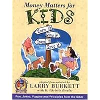 Money Matters for Kids (Burkett, Larry. Money Matters for Kids.) Money Matters for Kids (Burkett, Larry. Money Matters for Kids.) Kindle Paperback