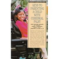 Keys to Parenting a Child With Cerebral Palsy (Barron's Parenting Keys) Keys to Parenting a Child With Cerebral Palsy (Barron's Parenting Keys) Paperback