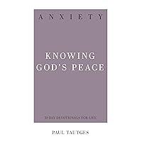 Anxiety: Knowing God's Peace (31-Day Devotionals for Life) Anxiety: Knowing God's Peace (31-Day Devotionals for Life) Paperback Kindle Audible Audiobook Audio CD