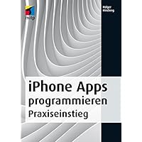 iPhone Apps programmieren: Praxiseinstieg - Zu den neuen Versionen iOS 7 und Xcode 5 (mitp Professional) (German Edition) iPhone Apps programmieren: Praxiseinstieg - Zu den neuen Versionen iOS 7 und Xcode 5 (mitp Professional) (German Edition) Kindle Perfect Paperback