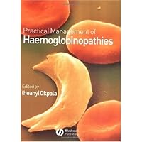 Practical Management of Haemoglobinopathies Practical Management of Haemoglobinopathies Kindle Hardcover