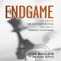 Endgame: The End of The Best Supercycle And How It Changes Everything Endgame: The End of The Best Supercycle And How It Changes Everything Hardcover Audio CD