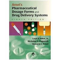 Ansels Pharmaceutical Dosage Forms and Drug Delivery Systems Ansels Pharmaceutical Dosage Forms and Drug Delivery Systems Paperback