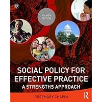 Social Policy for Effective Practice: A Strengths Approach Social Policy for Effective Practice: A Strengths Approach Paperback Hardcover