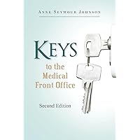 Keys to the Medical Front Office Keys to the Medical Front Office Paperback