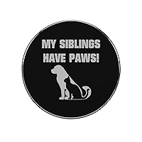 My Sibling Has Paws Funny Refrigerator Sticker Strong Fridge Stickers Decoration for Kitchen Cabinet Office Decor
