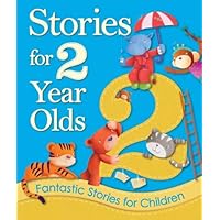 Stories for 2 Year Olds (Young Storytime) Stories for 2 Year Olds (Young Storytime) Kindle Hardcover