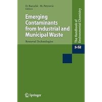 Emerging Contaminants from Industrial and Municipal Waste: Removal technologies (The Handbook of Environmental Chemistry, 5 / 5S / 5S/2) Emerging Contaminants from Industrial and Municipal Waste: Removal technologies (The Handbook of Environmental Chemistry, 5 / 5S / 5S/2) Hardcover