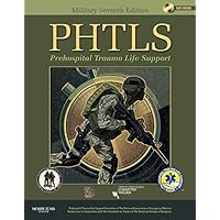 PHTLS Prehospital Trauma Life Support: Military Edition PHTLS Prehospital Trauma Life Support: Military Edition Paperback
