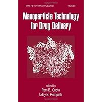 Nanoparticle Technology for Drug Delivery (Drugs and the Pharmaceutical Sciences) Nanoparticle Technology for Drug Delivery (Drugs and the Pharmaceutical Sciences) Hardcover Kindle