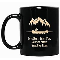 Love Many Trust Few Always Paddle Your Own Canoe Black Mug Coffee Ceramic Coffee Cups, Funny Coffee Mug, Ceramic Coffee Mug, Ceramic Mug, Coffee Mug, 11oz mug
