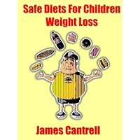 Safe Diets For Children Weight Loss Safe Diets For Children Weight Loss Kindle
