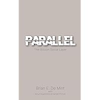 Parallel: The Bitcoin Social Layer Parallel: The Bitcoin Social Layer Paperback Kindle Hardcover