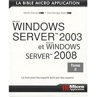 Windows Server 2003 et Windows Server 2008 : Tome 2 Windows Server 2003 et Windows Server 2008 : Tome 2 Paperback