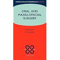 Oral and Maxillofacial Surgery (Oxford Specialist Handbooks in Surgery) Oral and Maxillofacial Surgery (Oxford Specialist Handbooks in Surgery) Paperback Flexibound