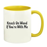 Knock On Wood If You're With Me - 11oz Ceramic Colored Handle and Inside Coffee Mug Cup, Yellow