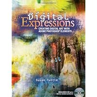 Digital Expressions: Creating Digital Art with Adobe Photoshop Elements Digital Expressions: Creating Digital Art with Adobe Photoshop Elements Paperback